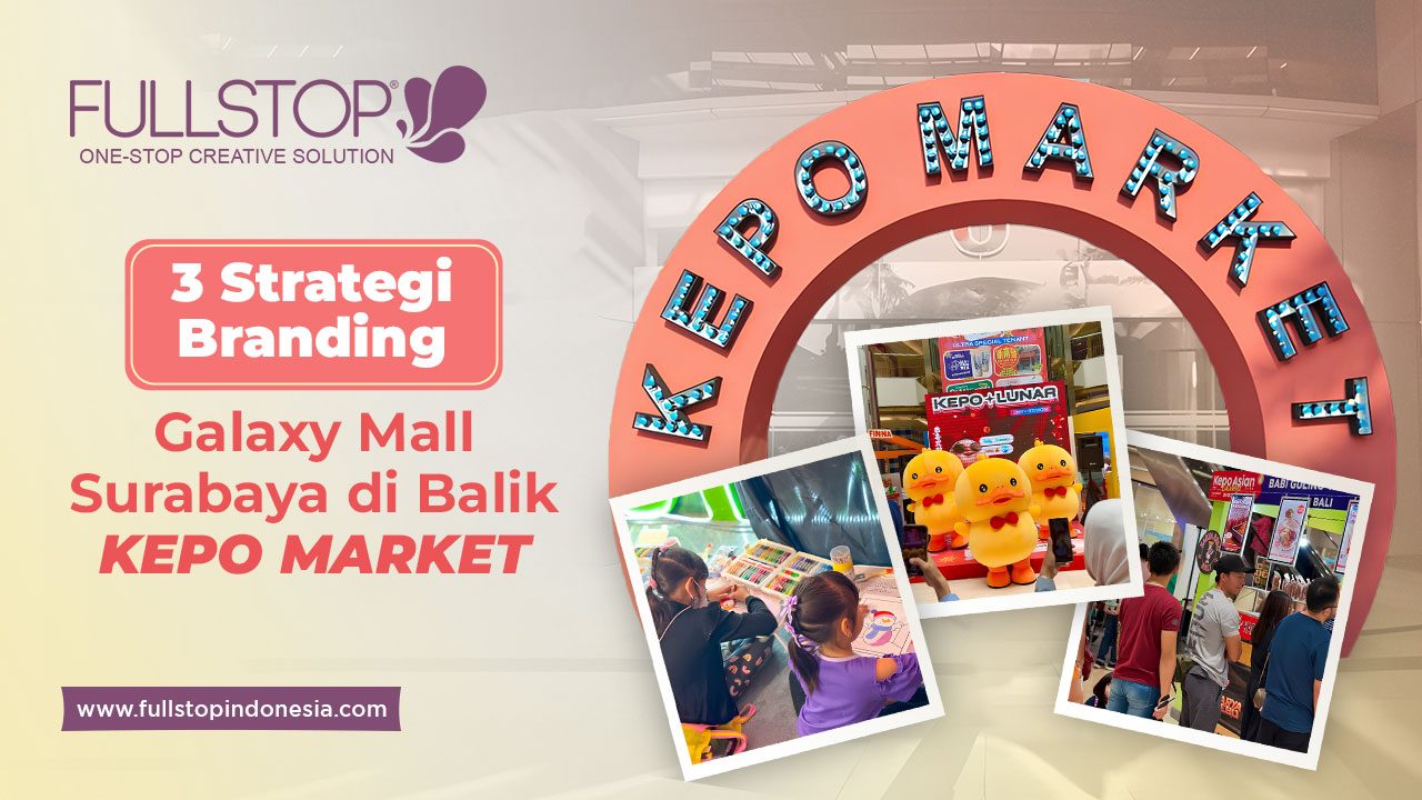 3 Strategi Branding Galaxy Mall Surabaya di Balik Kepo Market!